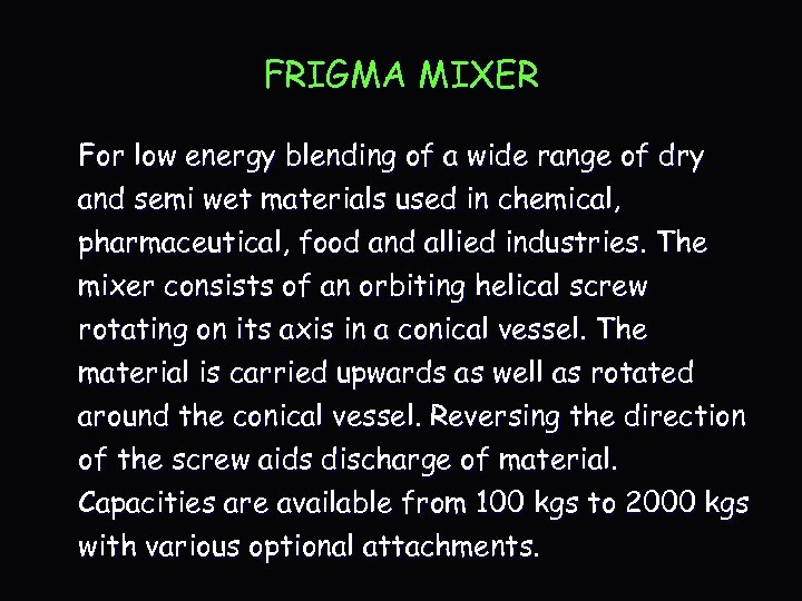FRIGMA MIXER For low energy blending of a wide range of dry and semi