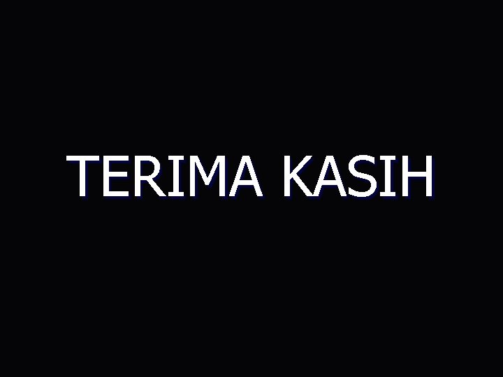 TERIMA KASIH 