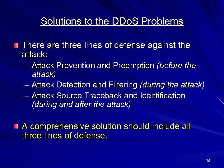 Solutions to the DDo. S Problems There are three lines of defense against the