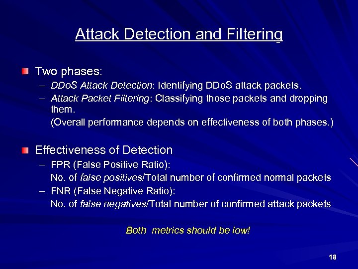 Attack Detection and Filtering Two phases: – DDo. S Attack Detection: Identifying DDo. S