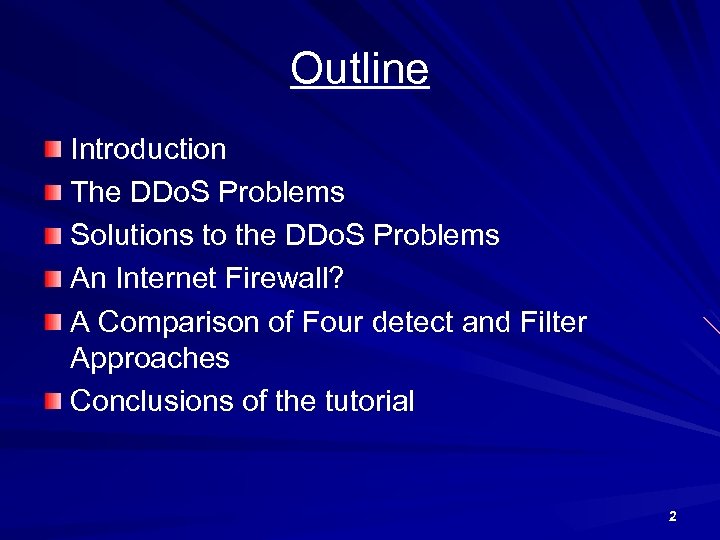 Outline Introduction The DDo. S Problems Solutions to the DDo. S Problems An Internet