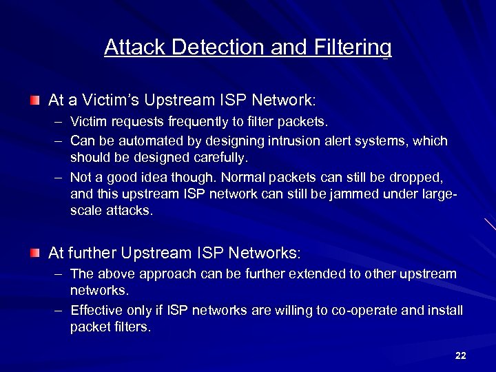 Attack Detection and Filtering At a Victim’s Upstream ISP Network: – Victim requests frequently