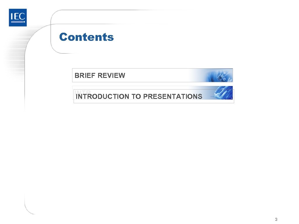 Contents BRIEF REVIEW INTRODUCTION TO PRESENTATIONS 3 