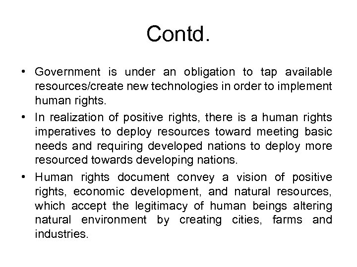 Contd. • Government is under an obligation to tap available resources/create new technologies in