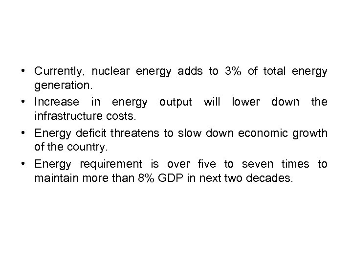  • Currently, nuclear energy adds to 3% of total energy generation. • Increase