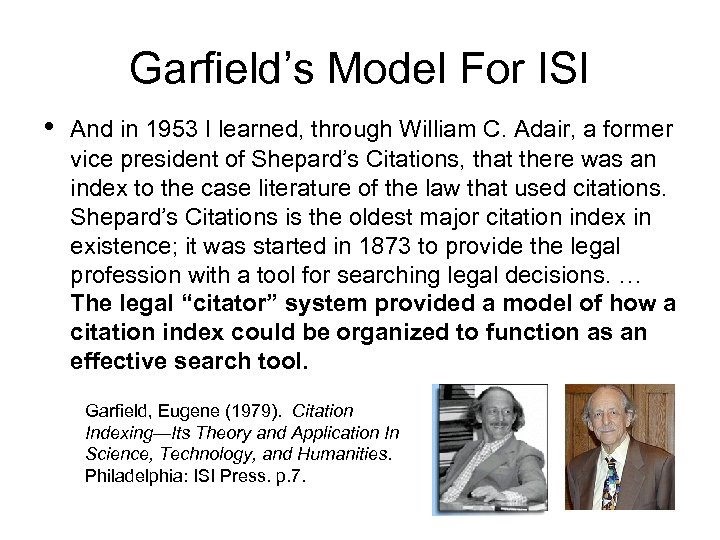 Garfield’s Model For ISI • And in 1953 I learned, through William C. Adair,