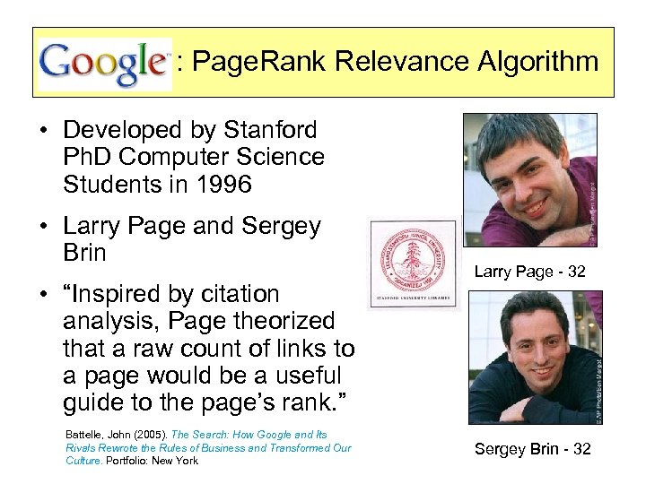: Page. Rank Relevance Algorithm • Developed by Stanford Ph. D Computer Science Students