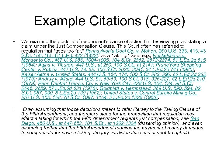 Example Citations (Case) • We examine the posture of respondent's cause of action first