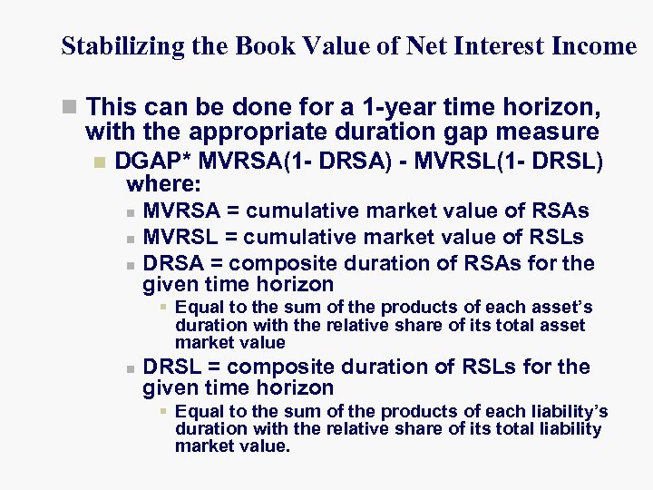 Stabilizing the Book Value of Net Interest Income n This can be done for