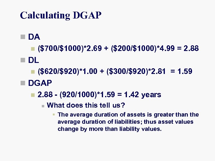 Calculating DGAP n DA n ($700/$1000)*2. 69 + ($200/$1000)*4. 99 = 2. 88 n