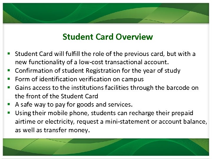 Student Card Overview § Student Card will fulfill the role of the previous card,