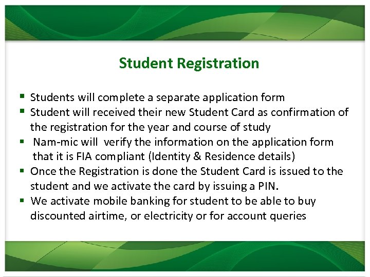 Student Registration § Students will complete a separate application form § Student will received
