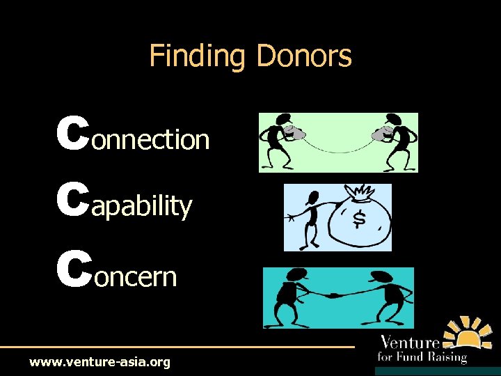 Finding Donors Connection Capability Concern www. venture-asia. org 