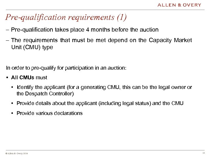 Pre-qualification requirements (1) – Pre-qualification takes place 4 months before the auction – The