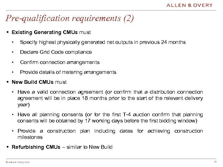 Pre-qualification requirements (2) § Existing Generating CMUs must • Specify highest physically generated net