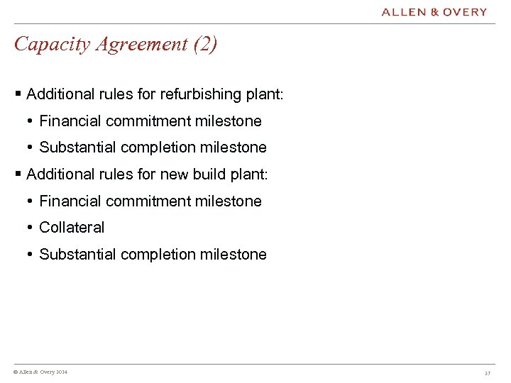 Capacity Agreement (2) § Additional rules for refurbishing plant: • Financial commitment milestone •