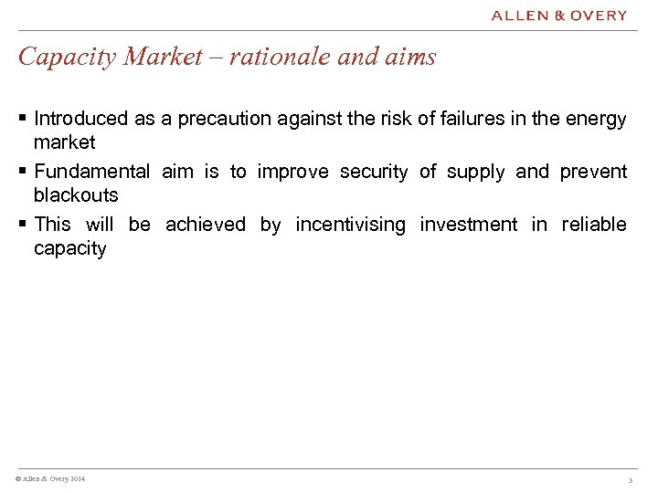 Capacity Market – rationale and aims § Introduced as a precaution against the risk