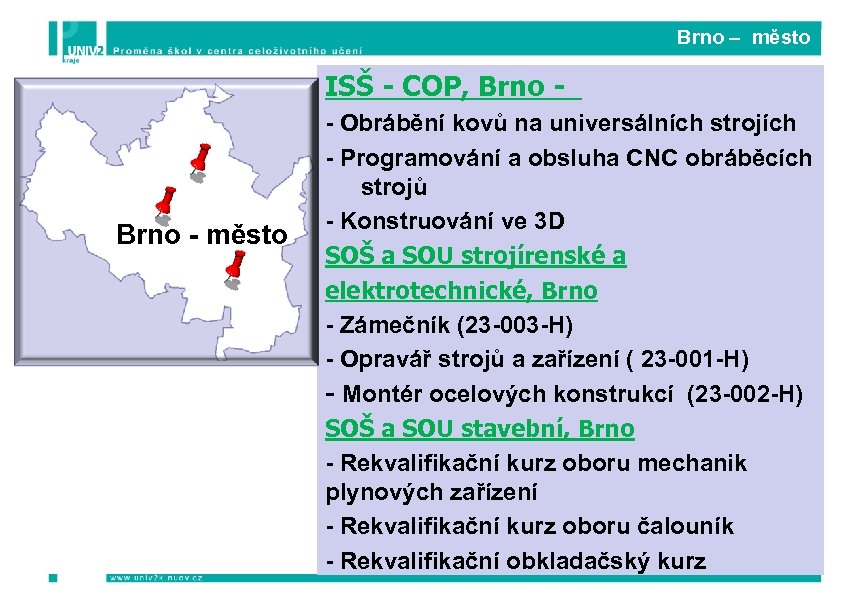 Brno – město ISŠ - COP, Brno - město - Obrábění kovů na universálních