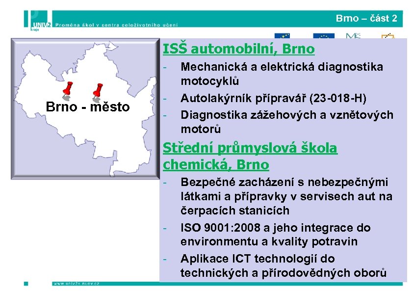 Brno – část 2 ISŠ automobilní, Brno - město - Mechanická a elektrická diagnostika