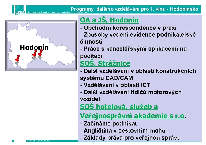 Programy dalšího vzdělávání pro 1. vlnu - Hodonínsko OA a JŠ, Hodonín - Obchodní