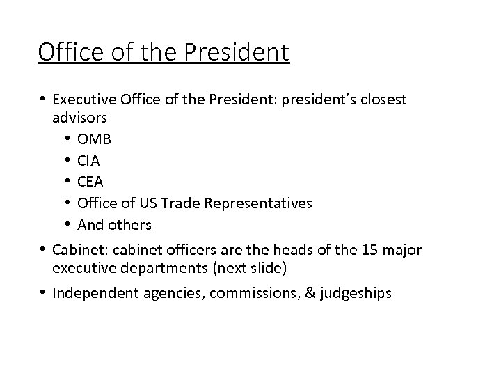 Office of the President • Executive Office of the President: president’s closest advisors •