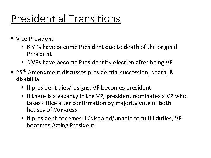 Presidential Transitions • Vice President • 8 VPs have become President due to death