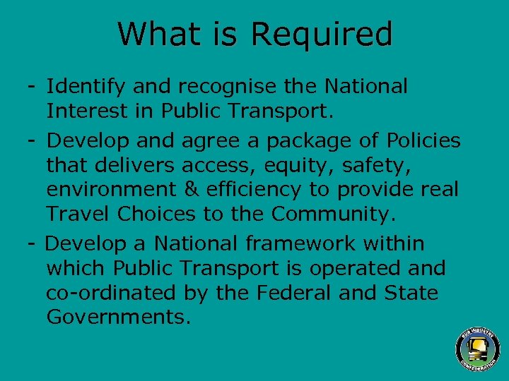 What is Required - Identify and recognise the National Interest in Public Transport. -