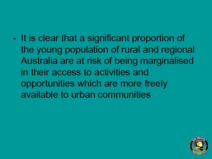 - It is clear that a significant proportion of the young population of rural