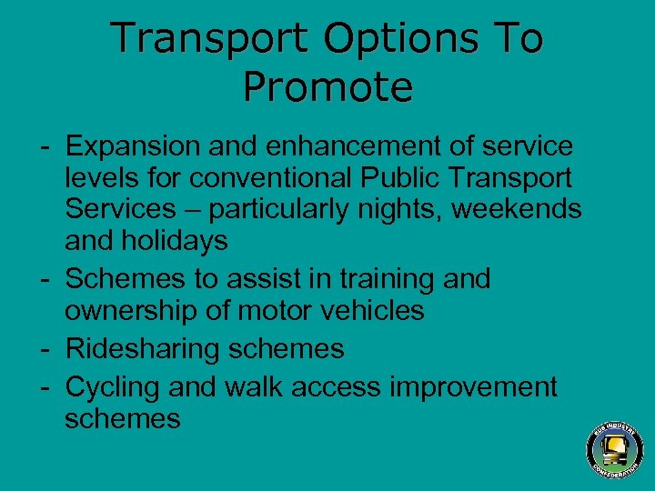 Transport Options To Promote - Expansion and enhancement of service levels for conventional Public