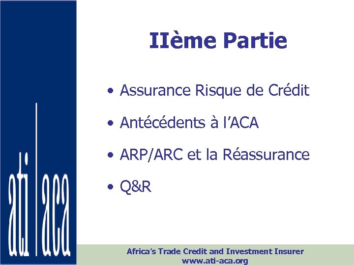 IIème Partie • Assurance Risque de Crédit • Antécédents à l’ACA • ARP/ARC et