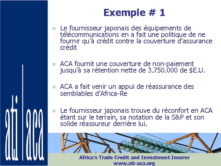 Exemple # 1 ● Le fournisseur japonais des équipements de télécommunications en a fait