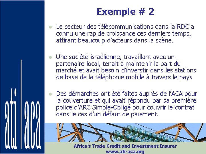 Exemple # 2 ● Le secteur des télécommunications dans la RDC a connu une