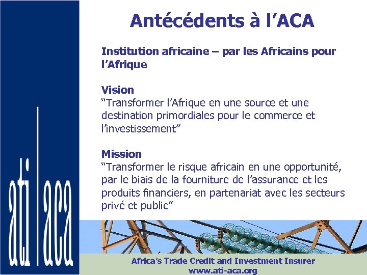 Antécédents à l’ACA Institution africaine – par les Africains pour l’Afrique Vision “Transformer l’Afrique