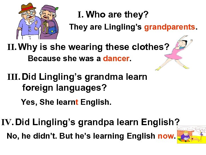 I. Who are they? They are Lingling’s grandparents. II. Why is she wearing these