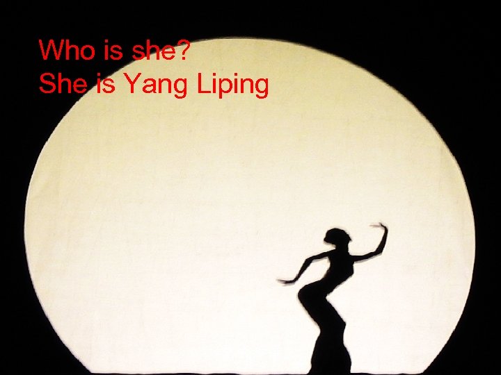 Who is she? She is Yang Liping 