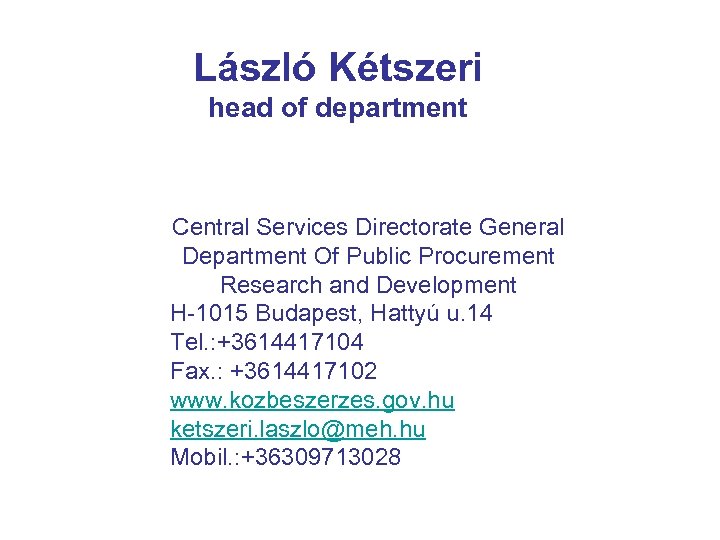 László Kétszeri head of department Central Services Directorate General Department Of Public Procurement Research