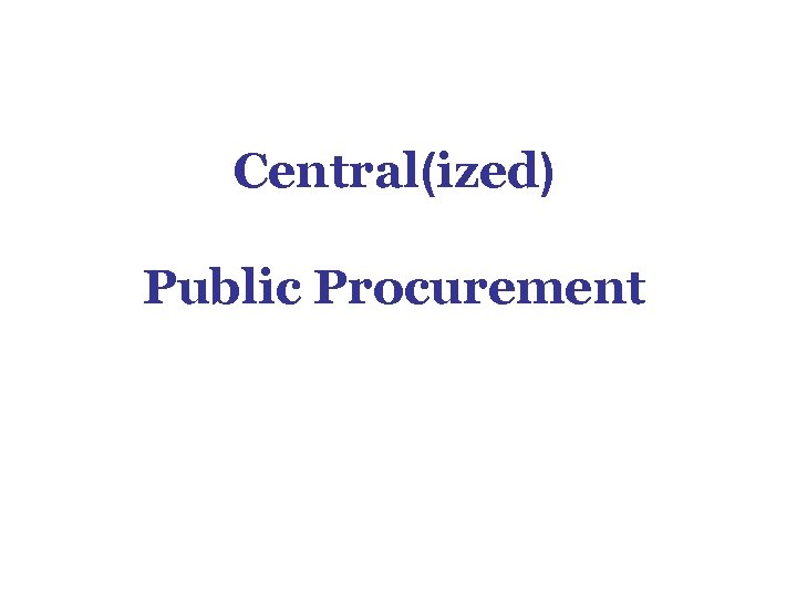 Central(ized) Public Procurement 