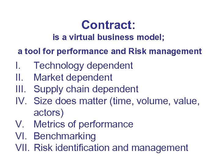 Contract: is a virtual business model; a tool for performance and Risk management I.
