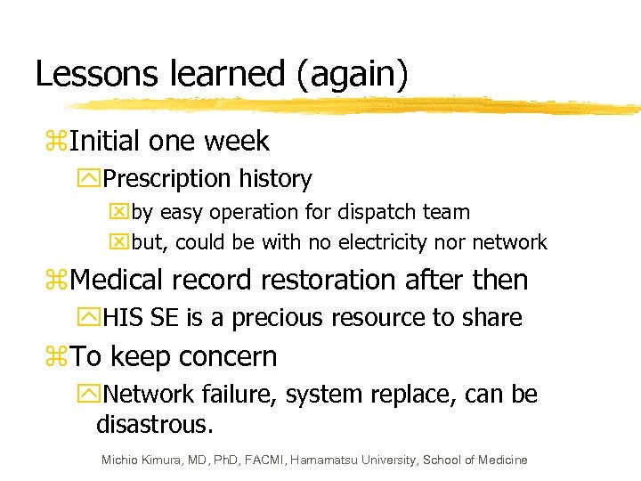 Lessons learned (again) z. Initial one week y. Prescription history xby easy operation for