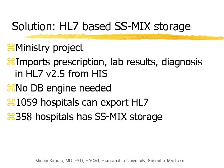 Solution: HL 7 based SS-MIX storage z. Ministry project z. Imports prescription, lab results,