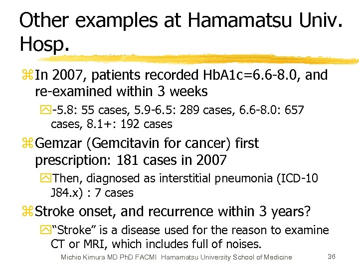 Other examples at Hamamatsu Univ. Hosp. z In 2007, patients recorded Hb. A 1