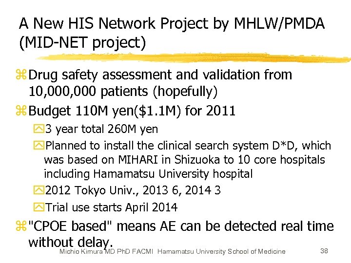 A New HIS Network Project by MHLW/PMDA (MID-NET project) z Drug safety assessment and