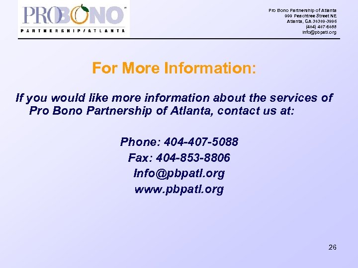 Pro Bono Partnership of Atlanta 999 Peachtree Street NE Atlanta, GA 30309 -3996 (404)