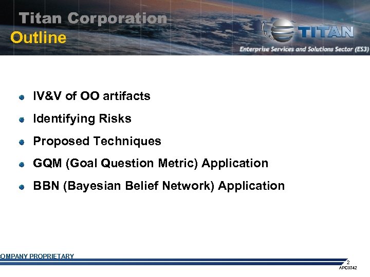 Outline IV&V of OO artifacts Identifying Risks Proposed Techniques GQM (Goal Question Metric) Application