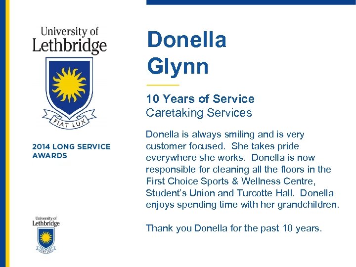 Donella Glynn 10 Years of Service Caretaking Services Donella is always smiling and is