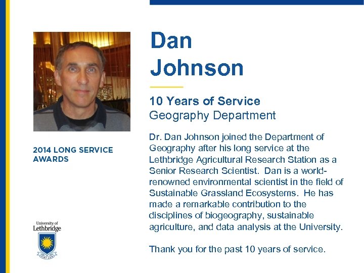 Dan Johnson 10 Years of Service Geography Department Dr. Dan Johnson joined the Department