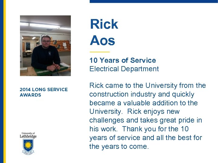 Rick Aos 10 Years of Service Electrical Department Rick came to the University from