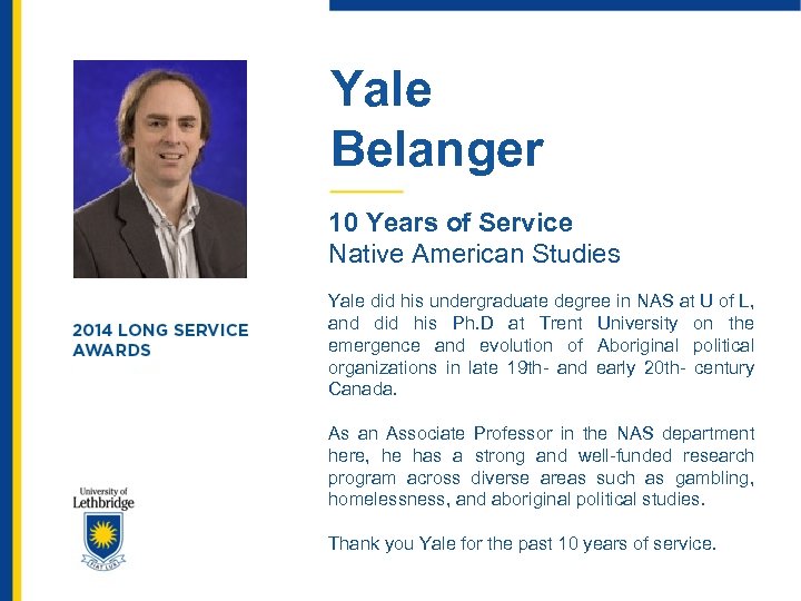 Yale Belanger 10 Years of Service Native American Studies Yale did his undergraduate degree