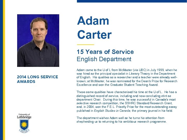 Adam Carter 15 Years of Service English Department Adam came to the U of