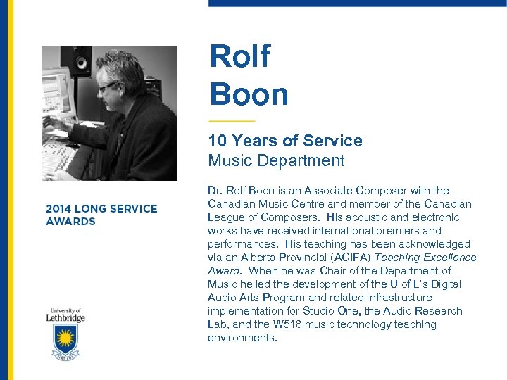 Rolf Boon 10 Years of Service Music Department Dr. Rolf Boon is an Associate